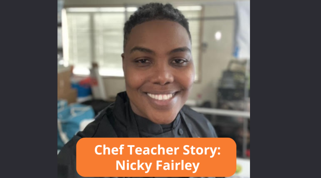 Chef Teacher Story: Nicky Fairley