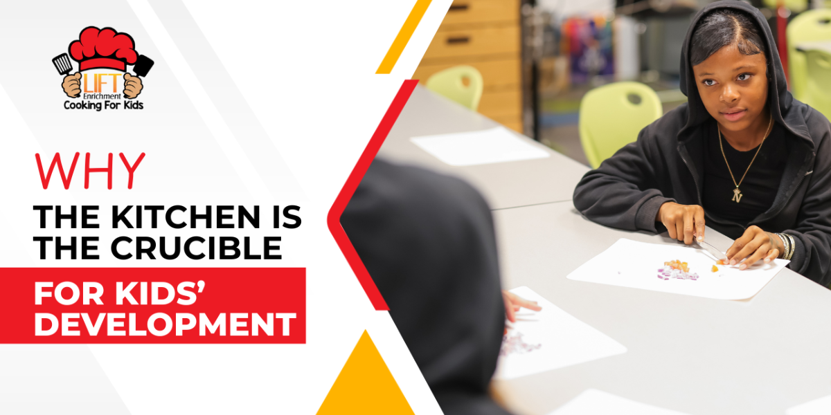 Why the kitchen is the crucible for kids’ development