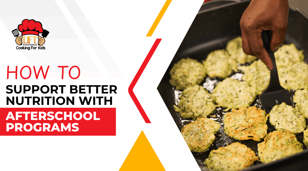 How to build healthy habits & healthy futures with afterschool cooking programs