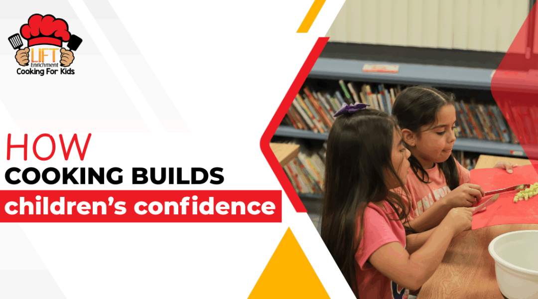 How cooking builds children’s confidence (not just their self-esteem)